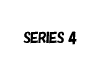 SERIES 4