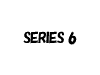 SERIES 6
