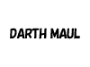 DARTH MAUL