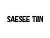 SAESEE TIIN