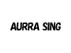 AURRA SING