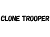 CLONE TROOPER